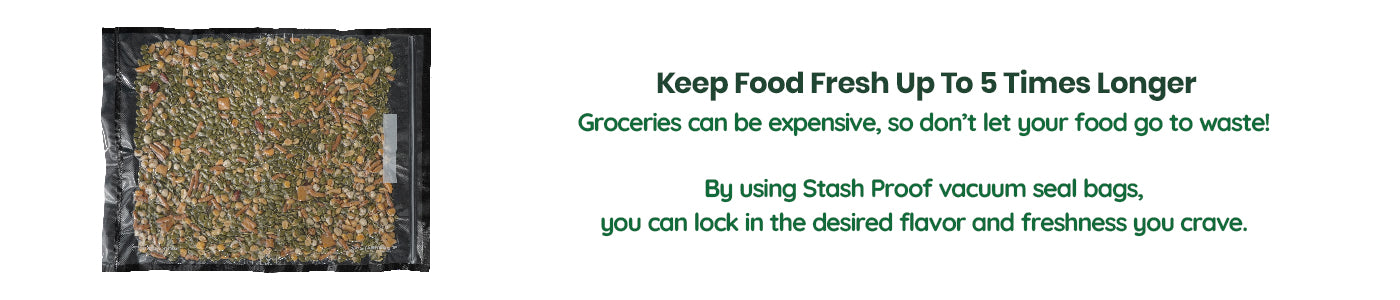 Stash Proof 15 by 20 zipper vacuum seal bag with text on grocery expenses and product benefits