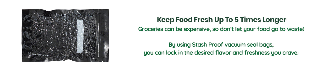 Stash Proof vacuum seal bag with text on food freshness and cost savings.