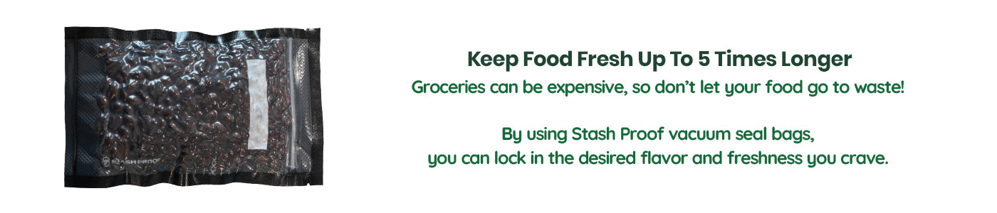 Stash Proof vacuum seal bag with text about extending food freshness and saving money on groceries.