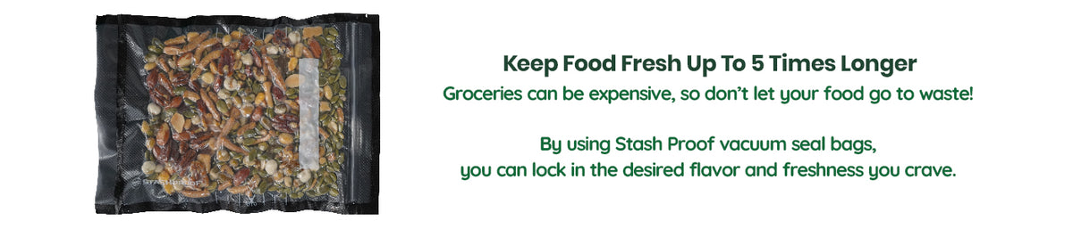 Stash Proof 8 by 12 zipper vacuum seal bag with text about extending food freshness and saving money on groceries.