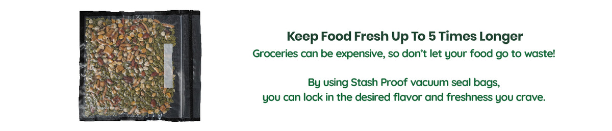 Stash Proof 11 by 12 storage vacuum sealable bag with text about food preservation and cost savings.