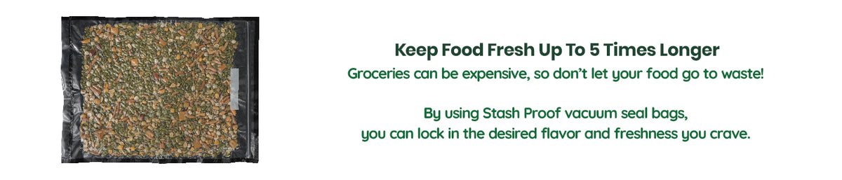 Stash Proof 15 by 20 zipper vacuum seal bag with text on grocery expenses and product benefits