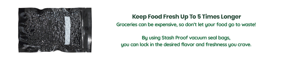 Stash Proof vacuum seal bag with text on food freshness and cost savings.
